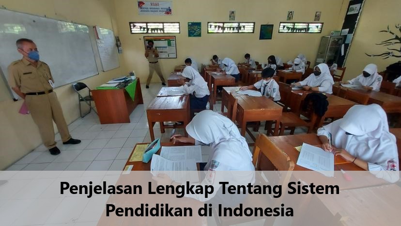 Penjelasan Lengkap Tentang Sistem Pendidikan di Indonesia